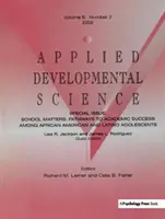 Škola záleží: Pathways to Academic Success Among African American and Latino Adolescents (Cesty k akademickému úspěchu afroamerických a latinskoamerických adolescentů): Zvláštní vydání časopisu Applied Developmental S - School Matters: Pathways to Academic Success Among African American and Latino Adolescents: A Special Issue of Applied Developmental S