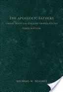 Apoštolští otcové: Řecké texty a anglické překlady - The Apostolic Fathers: Greek Texts and English Translations