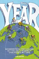 Rok - Znovuobnovení legendy o nejtěžším vytrvalostním rekordu v cyklistice - Year - Reawakening the legend of cycling's hardest endurance record