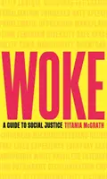 Woke: Průvodce sociální spravedlností - Woke: A Guide to Social Justice