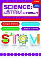 Přírodní vědy: Přístup STEM 4. ročník - biologické vědy * chemické vědy * environmentální vědy * fyzikální vědy - Science: A STEM Approach Year 4 - Biological Sciences * Chemical Sciences * Environmental Sciences * Physical Sciences