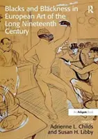Černoši a černošství v evropském umění dlouhého 19. století - Blacks and Blackness in European Art of the Long Nineteenth Century