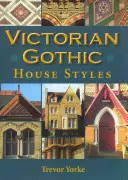Viktoriánské gotické styly domů - Victorian Gothic House Styles