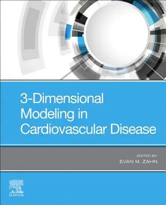 Trojrozměrné modelování kardiovaskulárních onemocnění - 3-Dimensional Modeling in Cardiovascular Disease