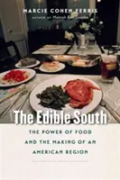 Jedlý jih: Síla jídla a utváření amerického regionu - The Edible South: The Power of Food and the Making of an American Region