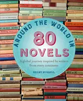 Cesta kolem světa v 80 románech: Cestování po světě inspirované spisovateli ze všech kontinentů - Around the World in 80 Novels: A Global Journey Inspired by Writers from Every Continent