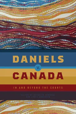 Daniels V. Kanada: V soudnictví a mimo něj - Daniels V. Canada: In and Beyond the Courts