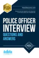 Otázky a odpovědi k pohovorům pro policisty: Vzorové otázky a odpovědi k novým základním policejním kompetencím. - Police Officer Interview Questions and Answers: Sample Interview Questions and Responses to the New Police Core Competencies
