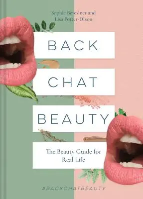 Zpět Chat Krása: Průvodce krásou pro skutečný život - Back Chat Beauty: The Beauty Guide for Real Life