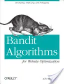 Algoritmy Bandit pro optimalizaci webových stránek: Vývoj, nasazení a ladění Optimalizace pro optimalizaci pro optimalizaci pro optimalizaci pro optimalizaci pro optimalizaci pro optimalizaci pro optimalizaci pro optimalizaci. - Bandit Algorithms for Website Optimization: Developing, Deploying, and Debugging