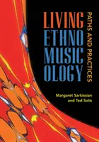 Živá etnomuzikologie: Cesty a praxe - Living Ethnomusicology: Paths and Practices