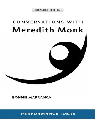Rozhovory s Meredith Monk (rozšířené vydání) - Conversations with Meredith Monk (Expanded Edition)