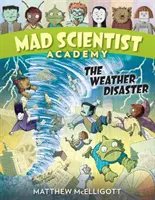 Akademie šílených vědců: Vědecká akademie: Katastrofa s počasím (The Weather Disaster) - Mad Scientist Academy: The Weather Disaster