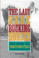Lady Rode Bucking Horses: Příběh Fannie Sperry Steeleové, ženy ze Západu - Lady Rode Bucking Horses: The Story of Fannie Sperry Steele, Woman of the West
