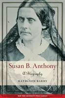 Susan B. Anthonyová: Anthony Anthonyová: životopis - Susan B. Anthony: A Biography