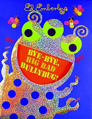 Sbohem, velký zlý tyran! - Bye-Bye, Big Bad Bullybug!