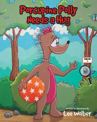 Dikobraz Polly potřebuje obejmout - Porcupine Polly Needs a Hug