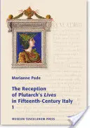 Recepce Plútarchových životů v Itálii 15. století 2 svazky - The Reception of Plutarch's Lives in Fifteenth-Century Italy 2 Volume Set