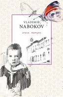 Mluv, paměti - Znovu navštívená autobiografie - Speak, Memory - An Autobiography Revisited