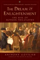 Sen o osvícení: Sny o osvícení: Vzestup moderní filosofie - The Dream of Enlightenment: The Rise of Modern Philosophy