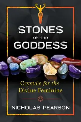 Kameny bohyně: 104 krystalů pro božské ženy - Stones of the Goddess: 104 Crystals for the Divine Feminine