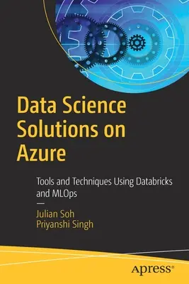Řešení datové vědy na platformě Azure: Nástroje a techniky využívající Databricks a Mlops - Data Science Solutions on Azure: Tools and Techniques Using Databricks and Mlops