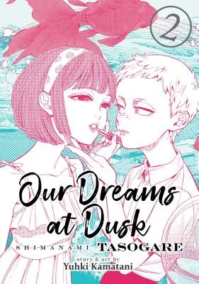 Naše sny za soumraku: Shimanami Tasogare Vol. 2 - Our Dreams at Dusk: Shimanami Tasogare Vol. 2