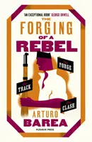 Kování rebela: Kování, trať a střet - The Forging of a Rebel: The Forge, the Track and the Clash