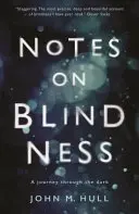 Poznámky o slepotě - Cesta tmou - Notes on Blindness - A journey through the dark