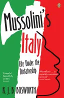 Mussoliniho Itálie - Život pod diktaturou, 1915-1945 - Mussolini's Italy - Life Under the Dictatorship, 1915-1945
