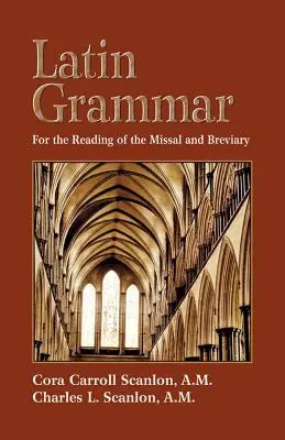 Latinská gramatika: příprava na čtení misálu a breviáře - Latin Grammar: Preparation for the Reading of the Missal and Breviary