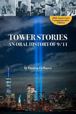 Příběhy z věží: (20. výročí vydání) - Tower Stories: An Oral History of 9/11 (20th Anniversary Commemorative Edition)