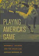 Playing America's Game, 23: Baseball, Latinos, and the Color Line (Hrát americkou hru, 23: Baseball, Latinos a barevná linie) - Playing America's Game, 23: Baseball, Latinos, and the Color Line