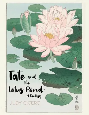 Tate a lotosový rybník: A Fantasy - Tate and the Lotus Pond: A Fantasy