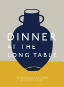 Večeře u dlouhého stolu: [Kuchařka] - Dinner at the Long Table: [A Cookbook]