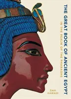 Velká kniha o starém Egyptě: V říši faraonů - The Great Book of Ancient Egypt: In the Realm of the Pharaohs