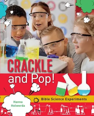 Praskání a praskání: Biblické vědecké experimenty - Crackle and Pop: Bible Science Experiments