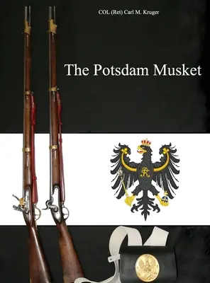 Postupimská mušketa (Kruger Col (ret) Carl M.) - The Potsdam Musket (Kruger Col (ret) Carl M.)