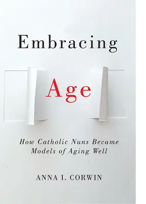 Přijmout stáří: Jak se katolické jeptišky staly vzorem dobrého stárnutí - Embracing Age: How Catholic Nuns Became Models of Aging Well