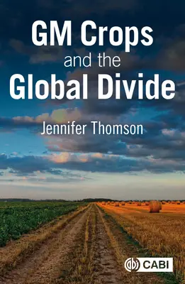Geneticky modifikované plodiny a globální rozpory - GM Crops and the Global Divide