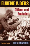 Eugene V. Debs: Vědecké poznatky z oboru radiologie, lékařství a zdravotnictví: Debs: občan a socialista - Eugene V. Debs: Citizen and Socialist