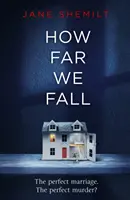 Jak daleko padáme - Dokonalé manželství. Dokonalá vražda? - How Far We Fall - The perfect marriage. The perfect murder?