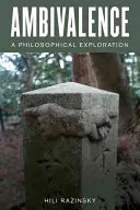Ambivalence: Filozofické zkoumání - Ambivalence: A Philosophical Exploration