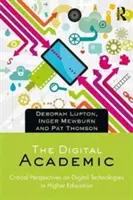 Digitální akademik: Kritické pohledy na digitální technologie ve vysokém školství - The Digital Academic: Critical Perspectives on Digital Technologies in Higher Education