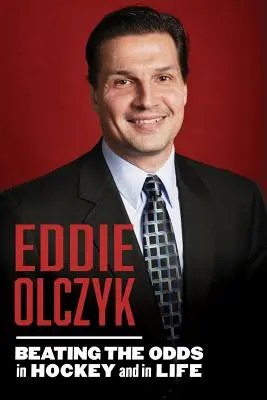 Eddie Olczyk: Překonávání šancí v hokeji i v životě - Eddie Olczyk: Beating the Odds in Hockey and in Life