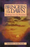Nositelé úsvitu: Učení Plejáďanů - Bringers of the Dawn: Teachings from the Pleiadians