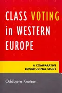 Třídní hlasování v západní Evropě: Srovnávací longitudinální studie - Class Voting in Western Europe: A Comparative Longitudinal Study