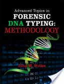 Základy forenzní typizace DNA pro pokročilé: Metodologie: - Advanced Topics in Forensic DNA Typing: Methodology