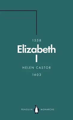 Elizabeth I (Penguin Monarchs): A Study in Insecurity (Studie nejistoty) - Elizabeth I (Penguin Monarchs): A Study in Insecurity