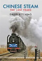 Čínská pára - poslední roky - Chinese Steam - The Last Years